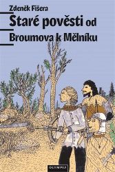 Staré pověsti od Broumova k Mělníku