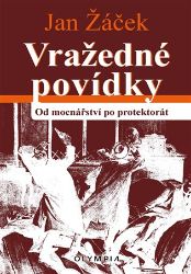 Vražedné povídky od mocnářství po protektorát Vražedné povídky od mocnářství po protektorát