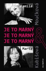 Je to marný, je to marný, je to marný Je to marný, je to marný, je to marný