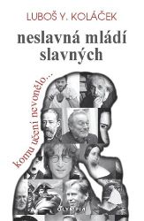 Neslavná mládí slavných - Komu učení nevonělo..... Neslavná mládí slavných - Komu učení nevonělo.....