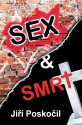 Sex a smrt - Jiří Poskočil - Česká a slovenská beletrie Sex a smrt