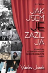 Jak jsem je zažil já - Vzpomínky na velké osobnosti českého zábavního umění