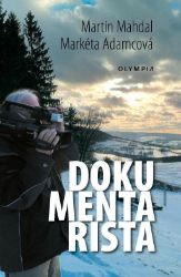 Dokumentarista - Markéta Adamcová,Martin Mahdal - Biografie a autobiografie Dokumentarista