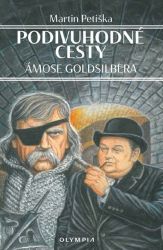 Podivuhodné cesty Ámose Goldsilbera - Martin Petiška - Česká a slovenská beletrie Podivuhodné cesty Ámose Goldsilbera
