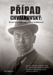 Případ Chvalkovský: Elitní diplomat, nestoudný kolaborant Případ Chvalkovský: Elitní diplomat, nestoudný kolaborant