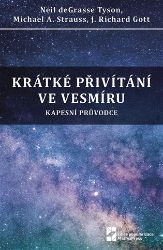 Krátké přivítání ve vesmíru - Neil deGrasse Tyson - Vesmír a astronomie Krátké přivítání ve vesmíru
