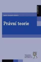 Právní teorie - Jaromír Harvánek - Právo Právní teorie