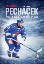 Pecháček - Život a kariéra Lukáše Pecha