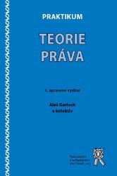 Praktikum teorie práva, 3. upravené vydání - Aleš Gerloch - Vysokoškolská výuka a VOŠ Praktikum teorie práva