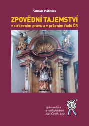 Zpovědní tajemství v církevním právu a v právním řádu ČR - Šimon Polívka - Právo Zpovědní tajemství v církevním právu a v právním řádu ČR
