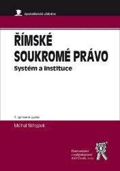 Římské soukromé právo - Systém a instituce Římské soukromé právo - Systém a instituce