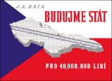 Budujme stát pro 40 000 000 lidí Budujme stát pro 40 000 000 lidí