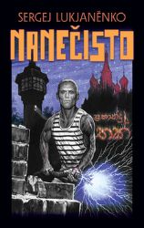 Nanečisto - Sergej Lukjaněnko - Fantasy, sci-fi Nanečisto