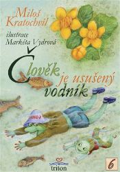 Člověk je usušený vodník Člověk je usušený vodník