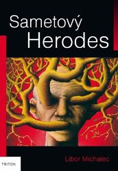 Sametový Herodes - Libor Michalec - Spisovatelé Sametový Herodes