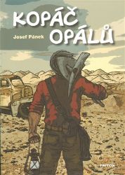 Kopáč opálů - Josef Pánek - Česká a slovenská beletrie Kopáč opálů
