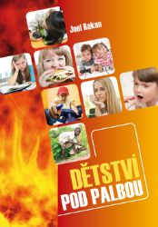 Dětství pod palbou - Joel Bakan - Naučná literatura Dětství pod palbou