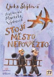 Stojí město Nepovězto - Ljuba Štíplová - Básničky a říkadla pro děti Stojí město Nepovězto