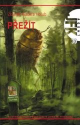 Agent JFK 030 - Přežít - Zbyněk Kučera Holub,Zbyněk Holub,Zbyněk Gilgalad Holub - Česká a slovenská sci-fi Agent JFK 030 - Přežít