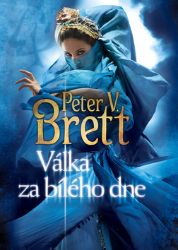 Válka za bílého dne - Démonský cyklus 3 - Peter V. Brett - Světové detektivky Válka za bílého dne