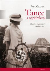 Tanec s nepřítelem - Válečné tajemství mojí rodiny Tanec s nepřítelem - Válečné tajemství mojí rodiny