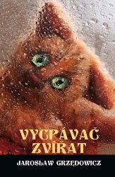 Vycpávač zvířat - Jarosław Grzędowicz - Fantasy Vycpávač zvířat