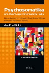 Psychosomatika pro lékaře, psychoterapeuty i laiky Psychosomatika pro lékaře, psychoterapeuty i laiky