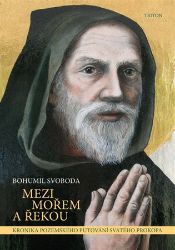 Mezi mořem a řekou - Kronika pozemského putování svatého proroka Mezi mořem a řekou - Kronika pozemského putování svatého proroka