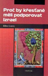 Proč by křesťané měli podporovat Izrael Proč by křesťané měli podporovat Izrael