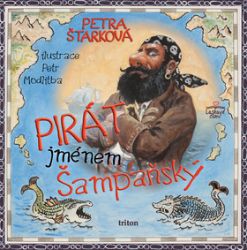 Pirát jménem Šampaňský - Petra Štarková - Pohádky pro děti Pirát jménem Šampaňský