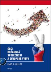 Češi, občanská společnost a evropské výzvy Češi, občanská společnost a evropské výzvy