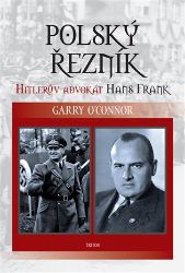 Polský řezník - Hitlerův advokát Hans Frank Polský řezník - Hitlerův advokát Hans Frank