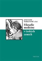Filosofie medicíny v českých zemích - Josef Kuře,Marek Petrů - Zdraví, hubnutí a sport Filosofie medicíny v českých zemích