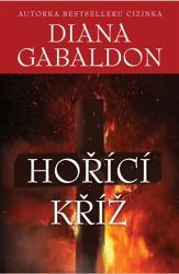 Hořící kříž - Diana Gabaldon - Historické romány Hořící kříž