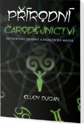 Přírodní čarodějnictví - Ellen Dugan - Psychologie Přírodní čarodějnictví