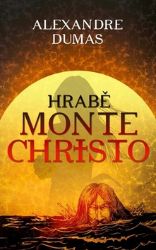 Hrabě Monte Christo - Alexandre Dumas, st. - Romány Hrabě Monte Christo