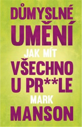 Důmyslné umění, jak mít všechno u prdele Důmyslné umění, jak mít všechno u prdele