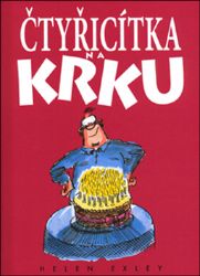 Čtyřicítka na krku - Helen Exley - Humor a satira Čtyřicítka na krku