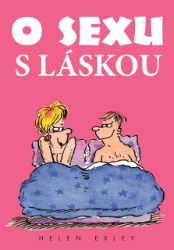 O sexu s láskou - Helen Exley - Humor a satira O sexu s láskou