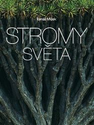 Stromy světa - Tomáš Míček,Hans Torwesten - Naučná literatura Stromy světa