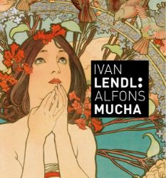 Ivan Lendl: Alfons Mucha - Plakáty ze sbírky Ivana Lendla (anglická vezre)