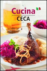 Cucina Ceca - Česká kuchyně (italsky) - Lea Filipová - Ostatní jazyky Cucina Ceca - Česká kuchyně (italsky)
