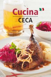 Cucina Ceca - Česká kuchyně (italsky) - Lea Filipová - Ostatní jazyky Cucina Ceca - Česká kuchyně (italsky)