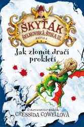 Jak zlomit dračí prokletí (Škyťák Šelmovská Štika III.) 4 Jak zlomit dračí prokletí (Škyťák Šelmovská Štika III.) 4