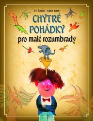 Chytré pohádky pro malé rozumbrady Chytré pohádky pro malé rozumbrady