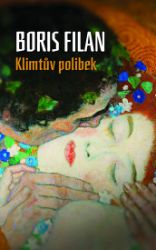 Klimtův polibek - Boris Filan - Romány Klimtův polibek
