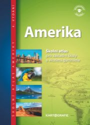 Amerika - Školní atlas pro základní školy a víceletá gymnázia Amerika - Školní atlas pro základní školy a víceletá gymnázia