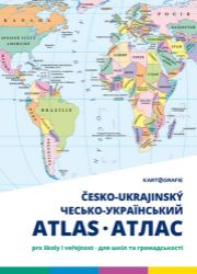 Česko-ukrajinský atlas pro školy i veřejnost Česko-ukrajinský atlas pro školy i veřejnost