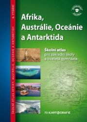 Afrika, Austrálie, Oceánie, Antarktida - atlas pro ZŠ a víceletá gymnázia - Učebnice pro 1. stupeň ZŠ Afrika, Austrálie, Oceánie a Antarktida