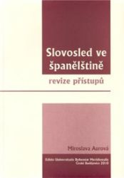 Slovosled ve španělštině - Miroslava Aurová - Jazykové učebnice Slovosled ve španělštině